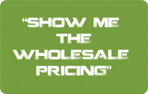 Show Me WholeSale Pricing
